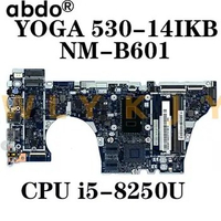 For Lenovo ideapad YOGA 530-14IKB Laptop Motherboard. NM-B601 CPU i5 8250U DDR4 tested 100% work