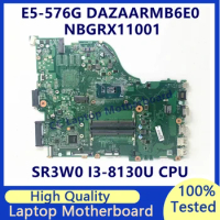 DAZAARMB6E0 Mainboard For Acer E5-576 E5-576G Laptop Motherboard With SR3W0 I3-8130U CPU NBGRX11001 100%Full Tested Working Well