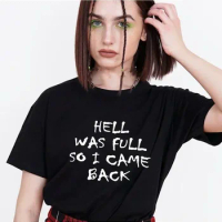 Hell Was Full So I Came Back Gothic Women T-shirt Vintage Grunge T Shirts Summer Punk Tops Female Tees Hipster Cool Young Girls