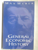 【書寶二手書T3／財經企管_BYP】General Economic History_Max Weber