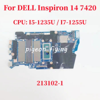 213102-1 Mainboard For DELL Inspiron 14 7420 2-in-1 Laptop Motherboard CPU: I5-1235U I7-1255U 100% Test OK