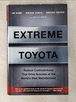 【書寶二手書T9／財經企管_EKU】Extreme Toyota: Radical Contradictions That Drive Success at the World’s Best Manufacturer