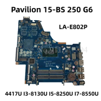For HP Pavilion 15-BS 250 G6 Laptop Motherboard With 4417U I3-8130U I5-8250U I7-8550U DKL50 LA-E801P LA-E802P DDR4 934908-601