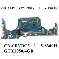 I5-8300H GTX 1050/4GB For DELL G7 7588 G5 5587 Laptop Motherboard LA-E993P CN-0RVDC3 0RVDC3 RVDC3 Mainboard
