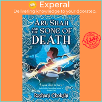 Aru Shah and the Song of Death by Roshani Chokshi (UK edition, paperback) - 9781407185804