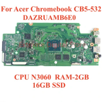 For Acer Chromebook CB5-532 Laptop motherboard DAZRUAMB6E0 with CPU N3060 RAM-2GB 16GB SSD 100% Tested Fully Work