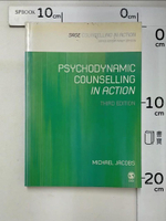 【書寶二手書T4／大學理工醫_LEG】Psychodynamic Counselling in Action_Jacobs, Michael