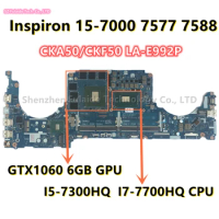LA-E992P For dell Inspiron 15-7000 7577 7588 Laptop Motherboard I5-7300HQ I7-7700HQ CPU GTX1060 6GB GPU CN-0JP90V CN-0DP02C
