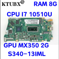 For Lenovo ideapad S340-13IML laptop motherboard with CPU I7 10510U RAM 8G GPU MX350 2G 100% test work