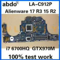 LA-C912P.For DELL Alienware 17 R3 15 R2 Laptop Motherboard. CPU i7 6700HQ GTX970M 3G 100% Test Work