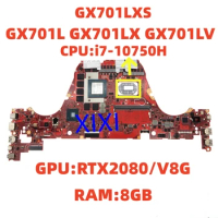 GX701LXS Mainboard For ASUS GX701L GX701LX GX701LV GX701LWS Laptop Motherboard with i7-10750H RTX2080/V8G GPU 8GB RAM 100% test