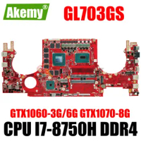 GL703GS Mainboard For ASUS ROG PLUS GL703G GL703GM Laptop Motherboard CPU I7-8750H GPU GTX1060-3G/6G GTX1070-8G 100% tested work