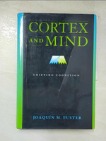 【書寶二手書T3／心理_JD3】Cortex and Mind: Unifying Cognition_Fuster, Joaquin M.