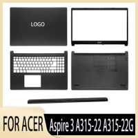NEW LCD Back Cover 15.6 For Acer Aspire 3 A315-22 A315-22G Front Bezel/Hinge Cover/Palmrest/Bottom Case