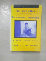 【書寶二手書T4／政治_I55】Building a New Biocultural Synthesis: Political-Economic Perspectives on Human Biolo