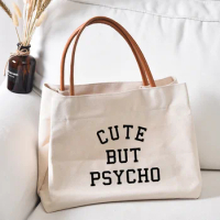 Cute But Psycho Funny Printed Canvas Tote Bag Gift for friend Women Lady Casual Beach Shopper Book Work Teaching Bag Handbag