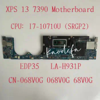 For DELL XPS 13 7390 Laptop Motherboard with SRGP2 i7-10710U CPU RAM: 16GB CN-068V0G 068V0G EDP35 LA-H931P 100% Working Well OK