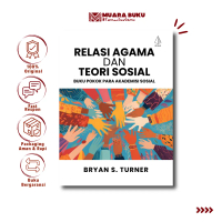 Buku Sosiologi - Relasi Agama dan Teori Sosial Buku Pokok Para Akademisi Sosial - Bryan S Turner - I
