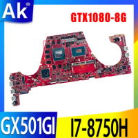 GX501G Notebook Mainboard For ASUS ROG Zephyrus GX501GI Laptop Motherboard with I7-8750H CPU 8GB RAM GTX1080-8G