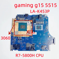 LA-K453P FOR gaming g15 5515 Laptop Motherboard With R7-5800H CPU RTX 3060 GPU 100% Fully tested