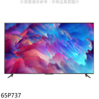 TCL【65P737】65吋4K連網電視(含標準安裝)(7-11商品卡500元)