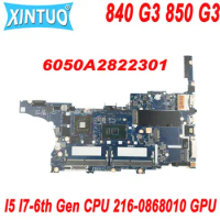 6050A2822301 Motherboard for HP Elitebook 840 G3 850 G3 Laptop Motherboard with I5 I7-6th Gen CPU 216-0868010 GPUDDR3 100% Test