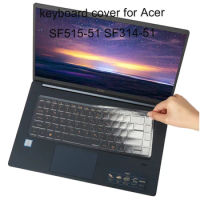 Keyboard Covers SF515 for Acer Swift 5 SF515 51T SF314 51 2019 laptops silicone clear anti dust keyboards cover TP new arrival