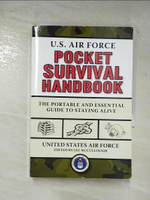 【書寶二手書T1／軍事_A36】U.S. Air Force Pocket Survival Handbook: The Portable and Essential Guide to Staying Alive_United States Air Force/ Mccullough, Jay (EDT)