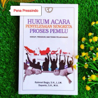 Hukum Acara Penyelesaian Sengketa Proses Pemilu - Rahmat Bagja