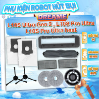 Phụ kiện robot hút bụi Dreame L10S Ultra Gen 2, L10S Pro Ultra, L10S Pro Ultra heat - Phụ kiện robot