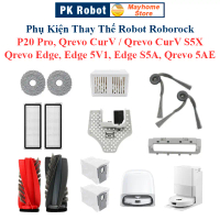 Phụ Kiện Thay Thế Robot Roborock P20 Pro, Qrevo CurV, Qrevo CurV S5X, Qrevo Edge / Edge 5V1 / Edge S