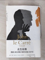 【書寶二手書T5／傳記_HDF】此生如鴿：間諜小說大師勒卡雷的40個人生片羽_約翰‧勒卡雷