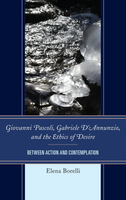 【電子書】Giovanni Pascoli, Gabriele D’Annunzio, and the Ethics of Desire