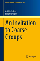 An Invitation to Coarse Groups  Arielle Leitner , Federico Vigolo 2023 Springer