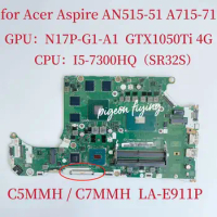 C5MMH/C7MMH LA-E911P Mainboard For Acer AN515-51 Laptop Motherboard CPU: I5-7300HQ GPU:N17P-G1-A1 GTX1050TI 4G DDR4 Test OK
