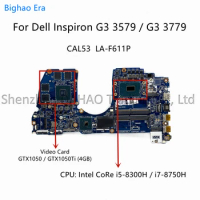 CAL53 LA-F611P For Dell Inspiron G3 3579 3779 Laptop Motherboard With i5-8300H i7-8750H CPU GTX1050/1050Ti 4GB-GPU CN-0M5H57