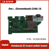 For Original Chromebook C340-15 IO Board Switch Board Power Supply Panel LS-G 741P P/N : 5C50S24984