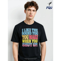 FQU I Like the Sound You Make When You Shut Up T-shirt Distressed Car Culture gifts for Men Men's T-