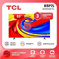 ANDROID TV TCL GOOGLE TV PREMIUM QLED UKURAN 85 INCH 85P7L ( GARANSI RESMI MEDAN )