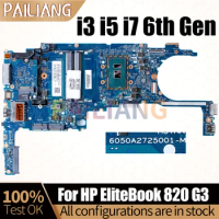 For HP EliteBook 820 G3 Notebook Mainboard 6050A2725001 i3 i5 i7 6th Gen 831762-001 831763-601 Laptop Motherboard Full Tested