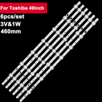 460mm Tv Led Backlight Strip for Toshiba 49inch VESTEL 49 UHD DRT VNB 6Pcs/Set Led Tv Repair Parts 49U5766DB 49U6663DB 49U5863DB