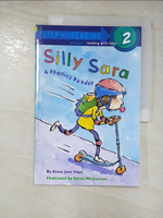 【書寶二手書T4／少年童書_DRB】Silly Sara: A Phonics Reader（Step into Reading, Step 2）_Hays, Anna Jane/ Wickstrom, Sylvie (ILT)