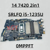 FOR Dell INSPIRON 14 7420 2in1 Laptop Motherboard 213102-1 MPPFT 0MPPFT CN-0MPPFT SRLFQ i5-1235U CPU 100% Tested Perfectly