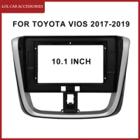 LCA 10.1 Inch For Toyota Vios 2017-2019 Radio Car Android MP5 Player Casing Frame 2din Head Unit Fascia Stereo Dash Cover