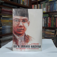 KH A. WAHID HASYIM Peletak Dasar Islam Nusantara Miftahuddin (Marja)