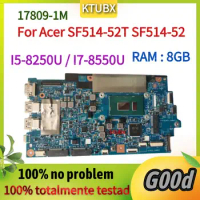 17809-1M.For Acer SF514-52T SF514-52 TMX514-51T/X45-51T Laptop Motherboard.CPU i5 8250U I7-8550.8GB RAM Tested 100% WorK
