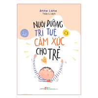Sách - Nuôi dưỡng trí tuệ cảm xúc cho trẻ - Anne Lane - ML115