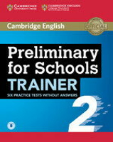 Preliminary for Schools Trainer 2 Six Practice Tests without Answers with Audio(Downloadable) 1/e Cambridge  Cambridge