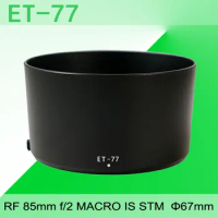 Camera Lens Hood ET77 Sun Shade Cover For Canon RF 85mm f/2 Macro IS STM 67mm Filter Lens DSLR Accessories