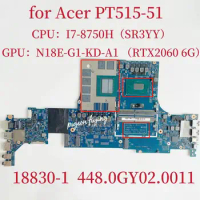 18803-1 Mainboard for Acer PT515-51 Laptop Motherboard CPU:I7-8750 SR3YY GUP:N18E-G1-KD-A1 RTX2060 6G 100% Test OK